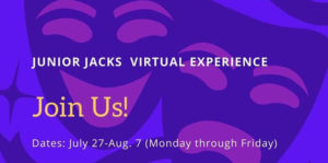 The popular Junior Jacks theatre camp at SFA has transitioned online and transformed into the Junior Jacks Virtual Experience.