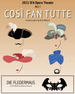 The SFA School of Music will present Act I of Wolfgang Amadeus Mozart's "Così fan tutte," or "School for Lovers," followed by Act II finale of "Die Fledermaus" by Johann Strauss as this year's Opera Theater March 25 through 27 in Cole Concert Hall on the university campus.
