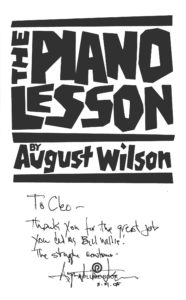  Cleo House Jr., director of the SFA School of Theatre and Dance, has fond memories of playing the role of Boy Willie in August Wilson's "The Piano Lesson" in the early 2000s. Wilson attended one of House's performances and autographed his script.
